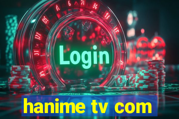 hanime tv com